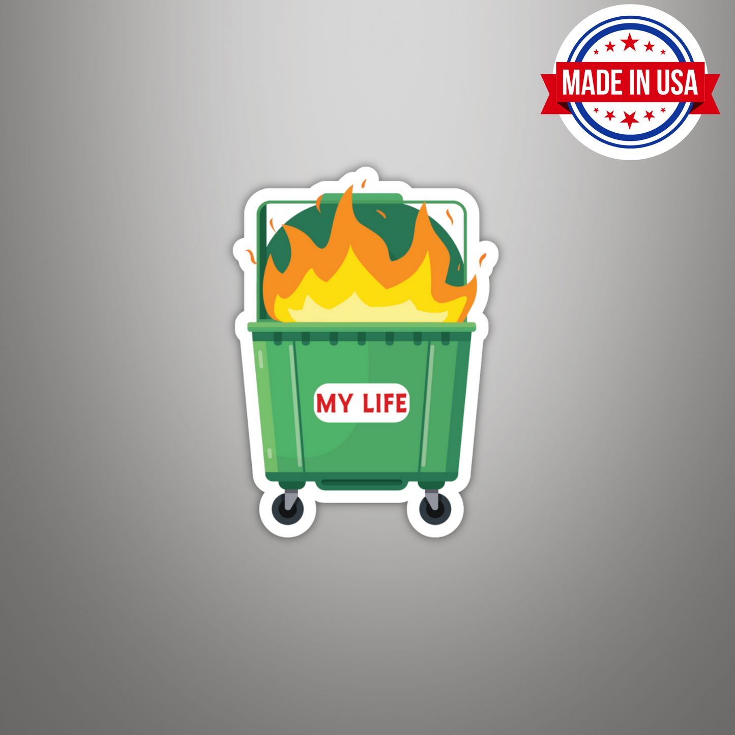 My Life Is A Dumpster Fire Sarcastic Vinyl Sticker - Waterproof, UV Resistant, Durable