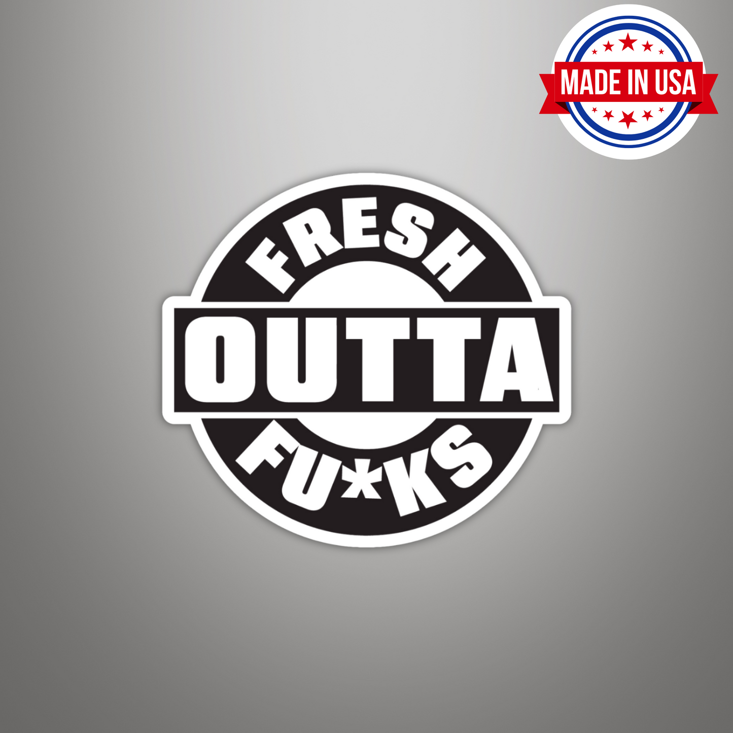 Fresh Outta Fucks Funny Vinyl Sticker – Waterproof, UV Resistant, Durable