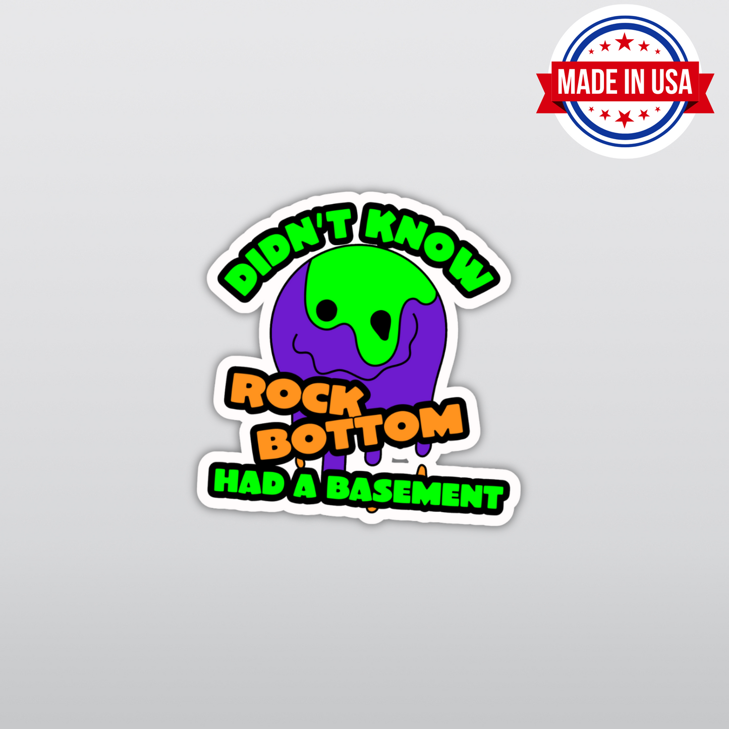 Didn't Know Rock Bottom Had A Basement Funny Vinyl Sticker, Waterproof & UV Resistant Meme Sticker