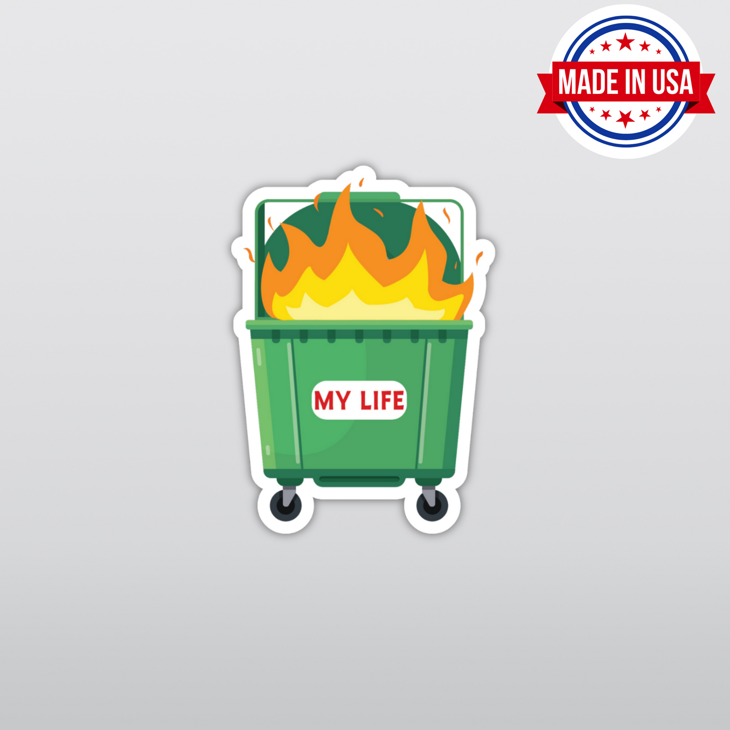 My Life Is A Dumpster Fire Sarcastic Vinyl Sticker - Waterproof, UV Resistant, Durable