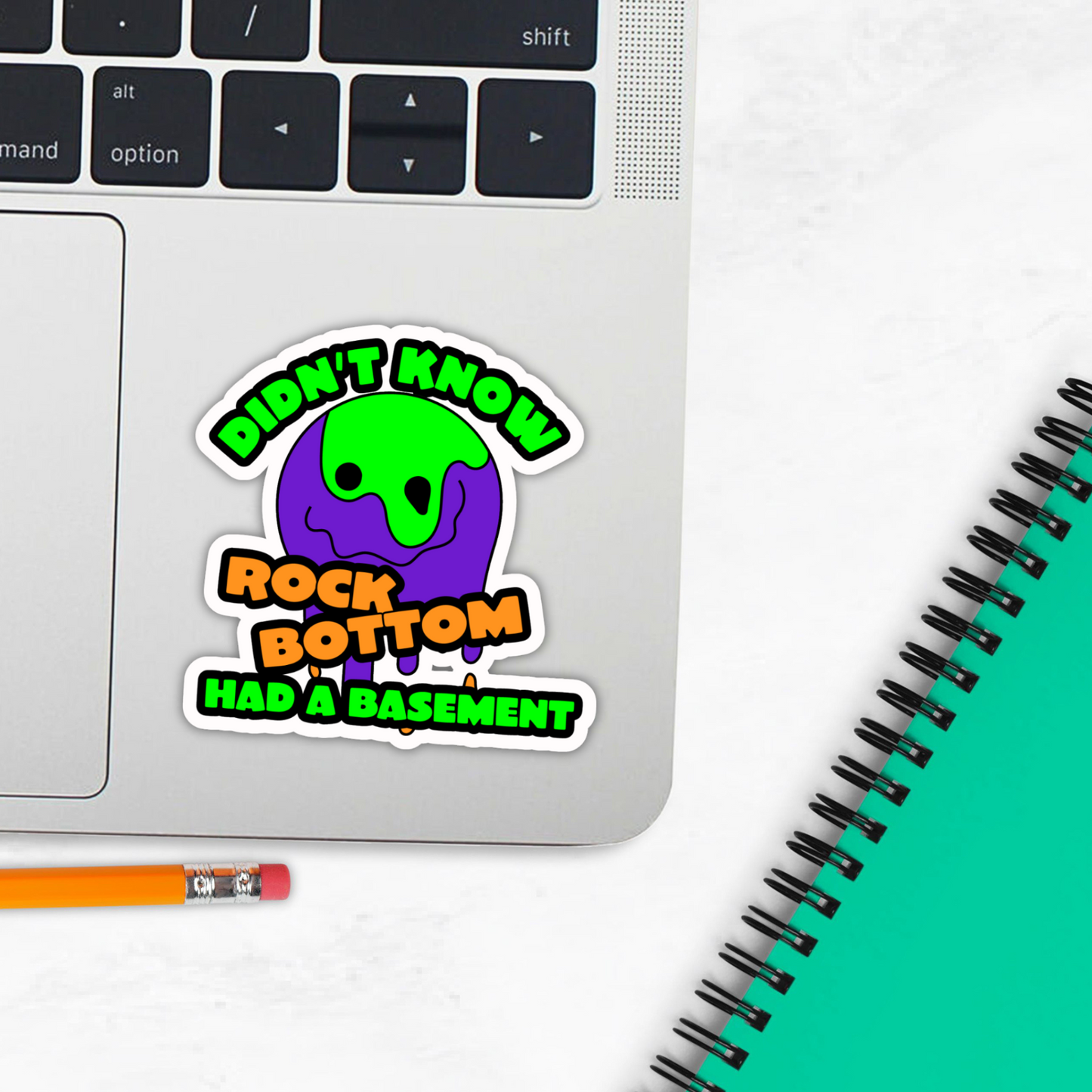 Didn't Know Rock Bottom Had A Basement Funny Vinyl Sticker, Waterproof & UV Resistant Meme Sticker