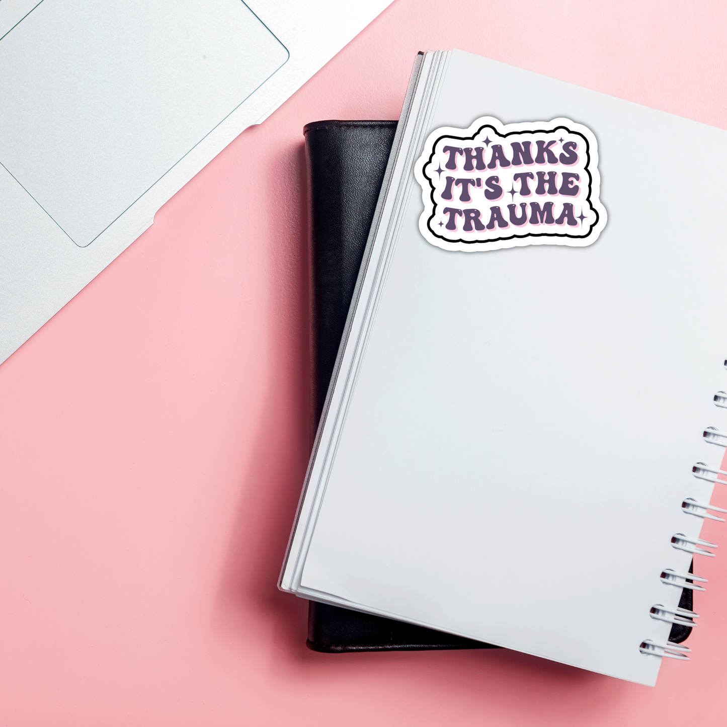Mental Health Sticker "Thanks Its The Trauma" Funny Decal for Adults