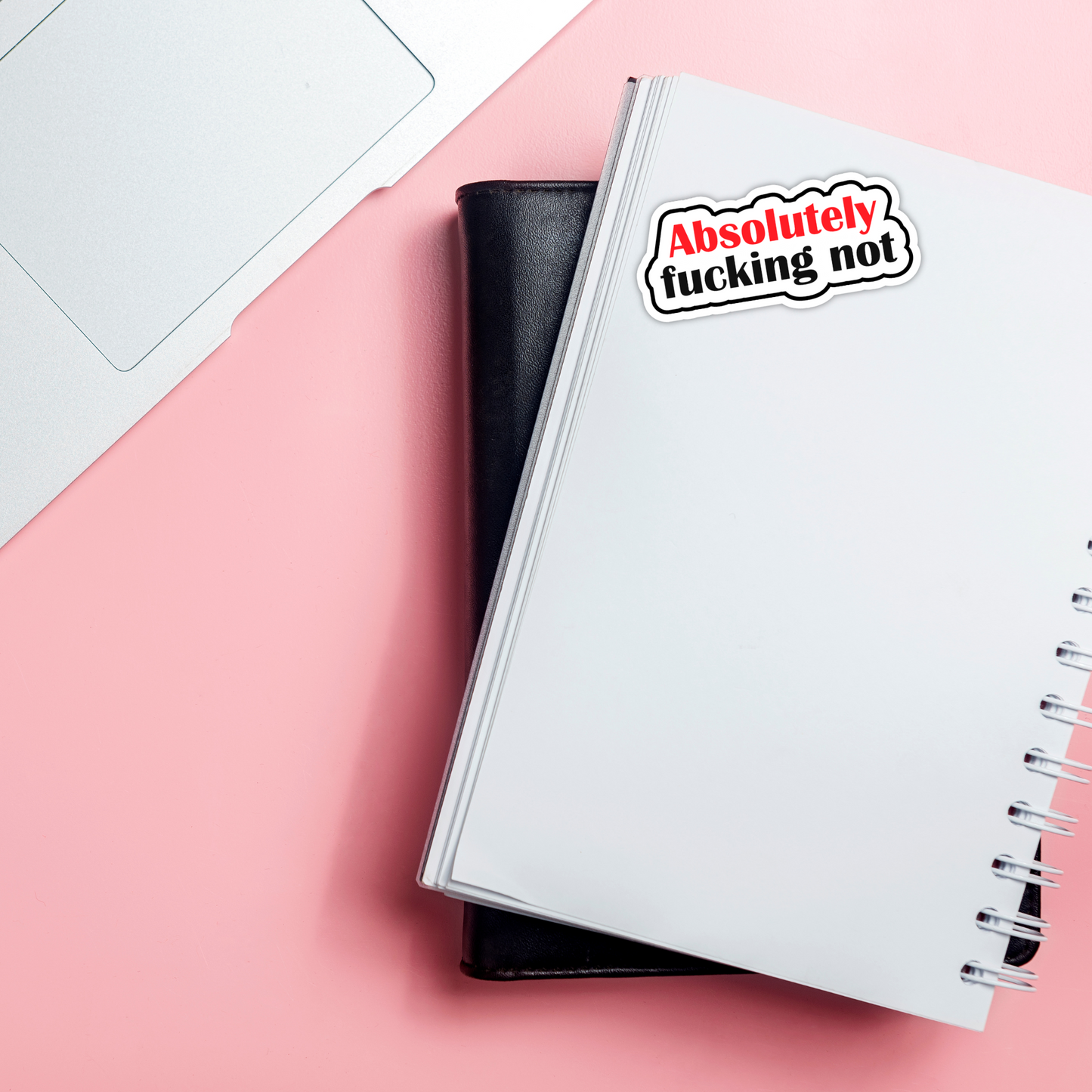 Absolutely Fucking Not Sarcastic Vinyl Sticker – Waterproof, UV Resistant, Durable