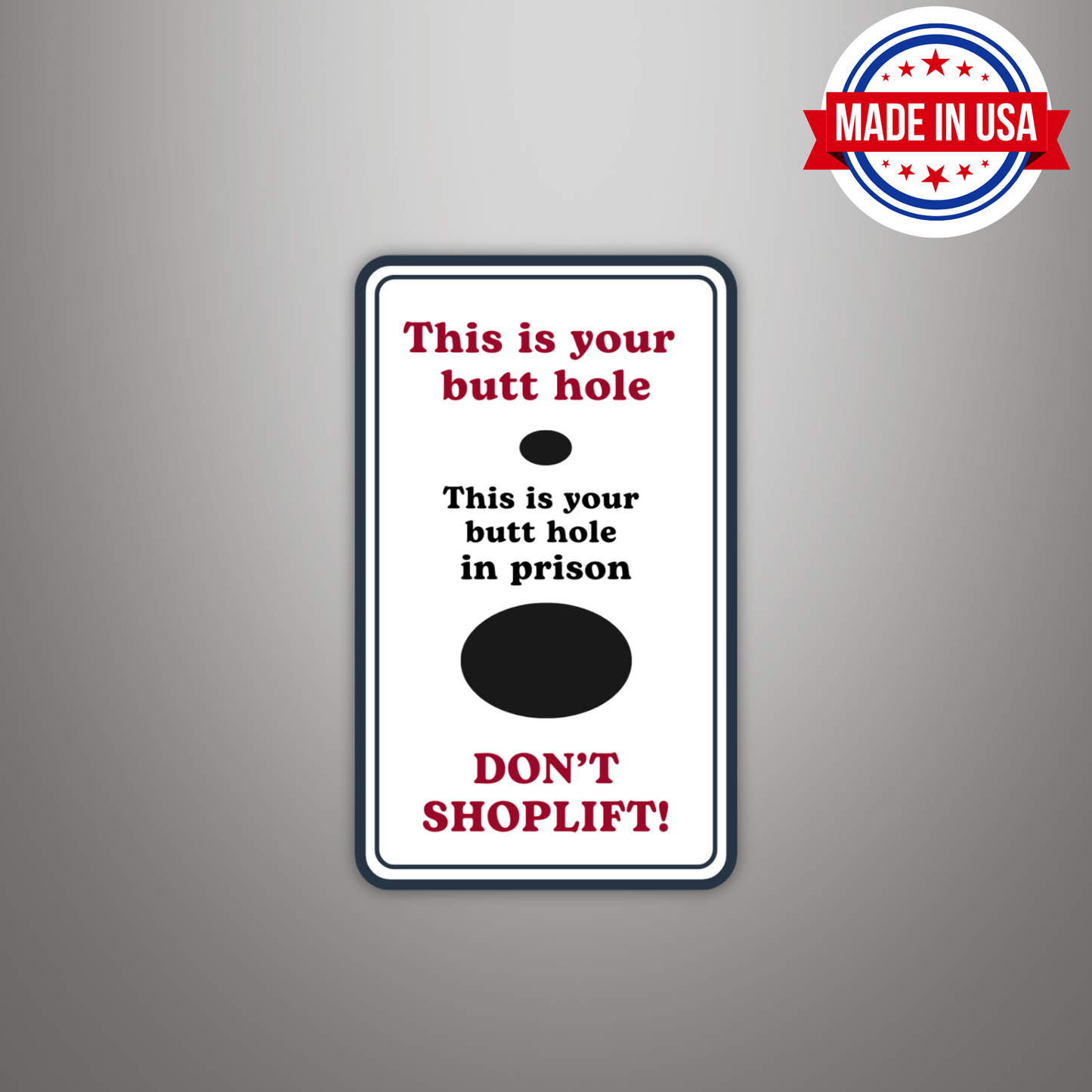 Don't Shoplift Prison Butthole Vinyl Sticker - Waterproof, UV Resistant, Durable