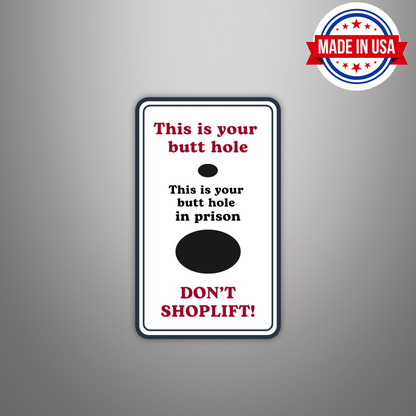 Don't Shoplift Prison Butthole Vinyl Sticker - Waterproof, UV Resistant, Durable