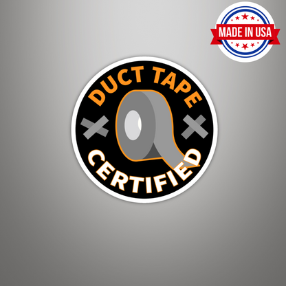 Duct Tape Certified Funny Vinyl Sticker â€“ Waterproof, UV Resistant, Durable