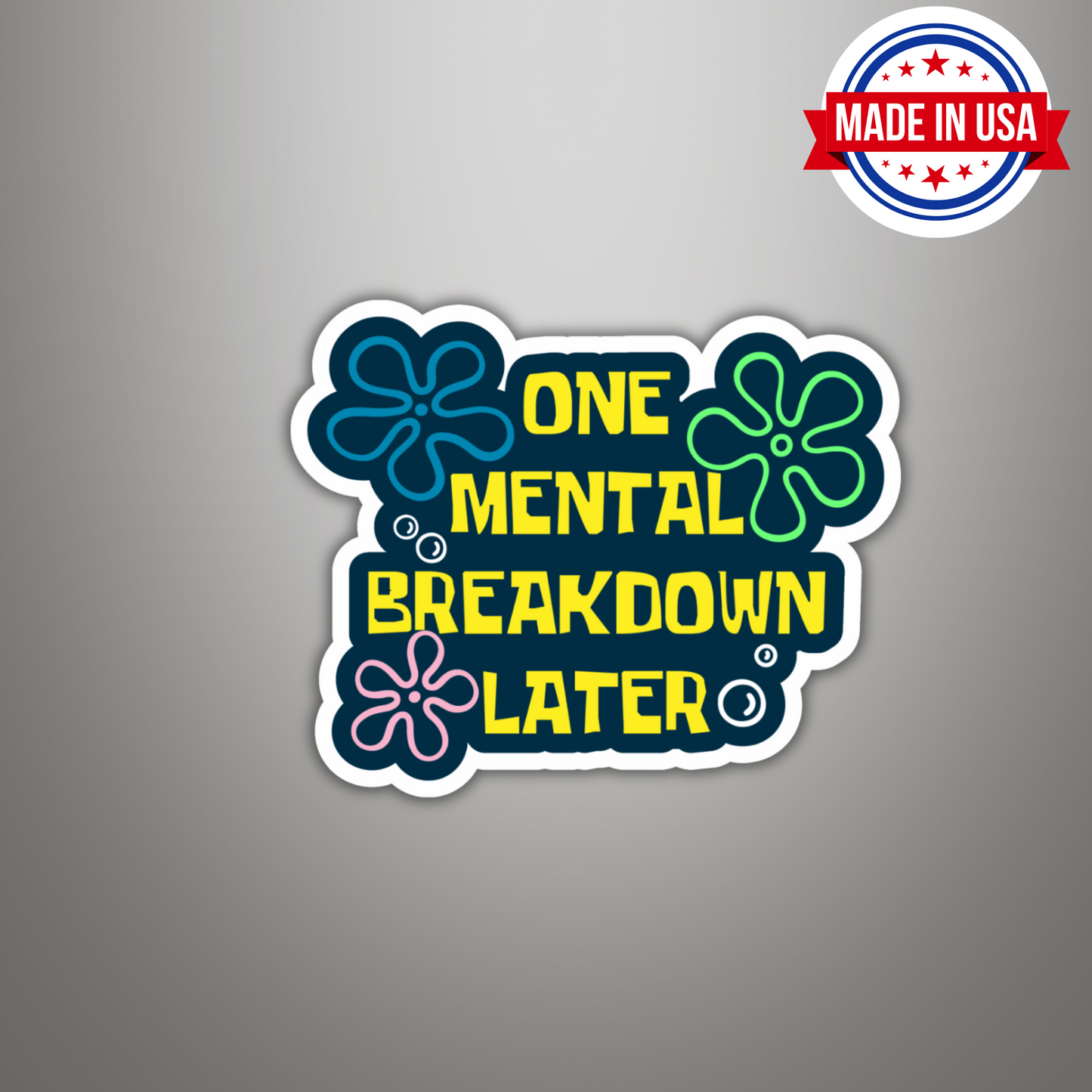 One Mental Breakdown Later Funny Mental Health Sarcasm Sticker, Waterproof Vinyl Decal