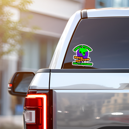 Didn't Know Rock Bottom Had A Basement Funny Vinyl Sticker, Waterproof & UV Resistant Meme Sticker