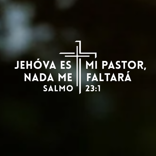 Jehóva es mi Pastor,  NADA me Faltará  Salmo 23:1 Sticker - Premium Car Transfer Decal