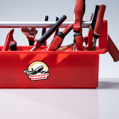 If Assholes Could Fly This Place Would Be An Airport Vinyl Sticker - Waterproof, UV Resistant, Durable