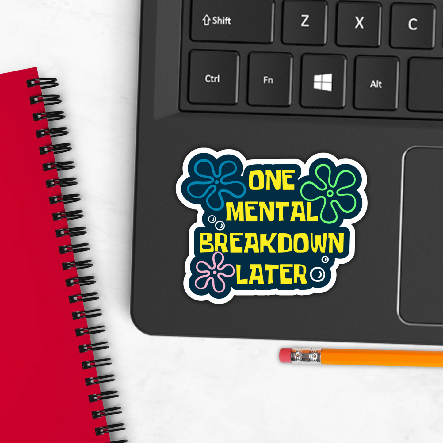 One Mental Breakdown Later Funny Mental Health Sarcasm Sticker, Waterproof Vinyl Decal