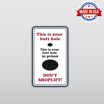 Don't Shoplift Prison Butthole Vinyl Sticker - Waterproof, UV Resistant, Durable