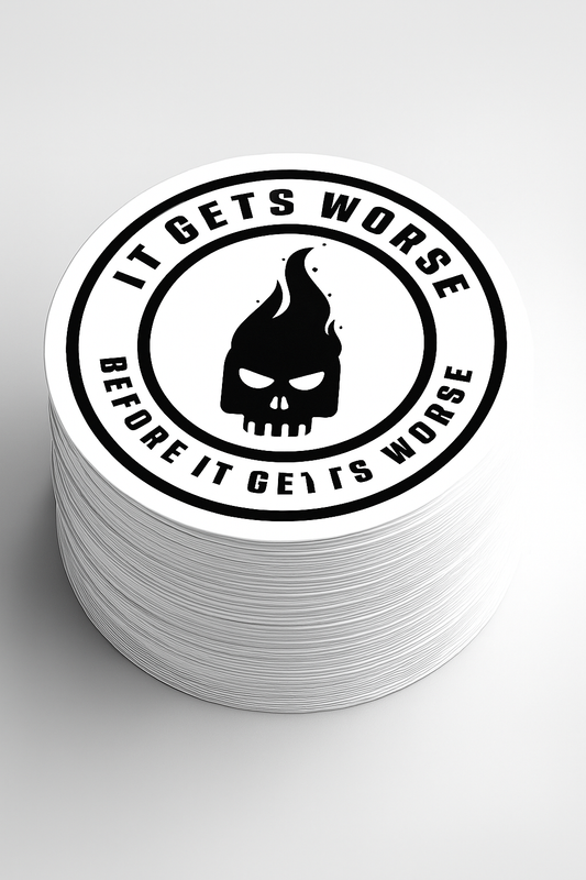 It Get's Worse Before It Gets Better Sarcastic Vinyl Sticker - Waterproof, UV Resistant, Durable (Copy)