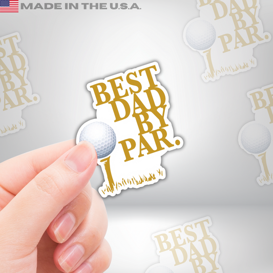 Best Dad By Par - Funny Golf Vinyl Sticker - Premium Decal for Golfers