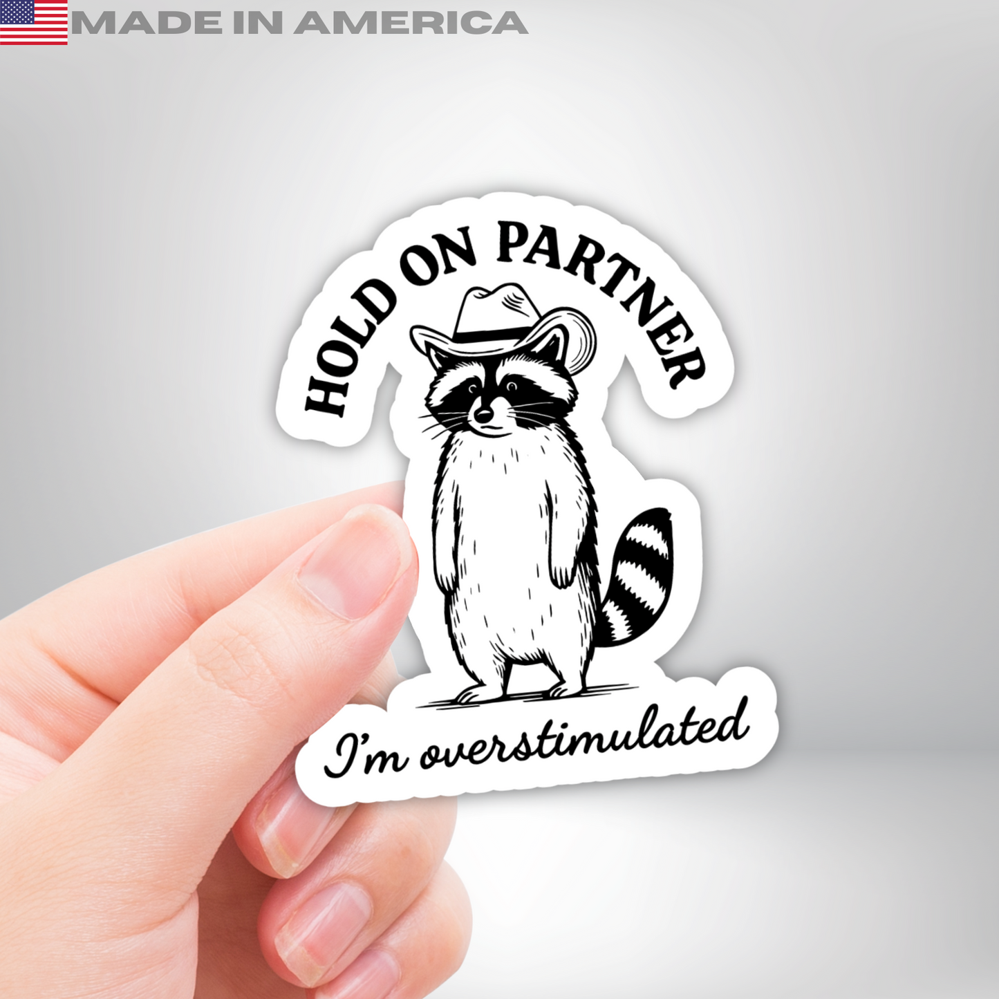 Hold On Partner I'm Overstimulated Sticker, Funny Cowboy Racoon Sticker, Western Cat, Sarcastic Country Sticker, Trendy Vintage Sticker