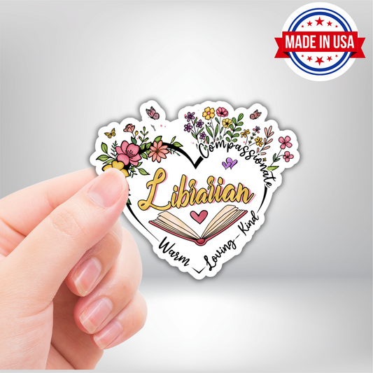 Librarians: Warm, Loving, Kind Vinyl Sticker - Waterproof, UV Resistant, Durable (Copy)