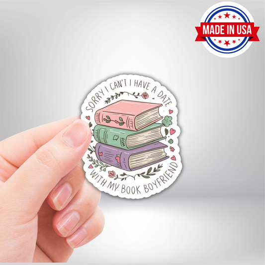 I Have A Date With My Book Boyfriend Vinyl Sticker - Waterproof, UV Resistant, Durable