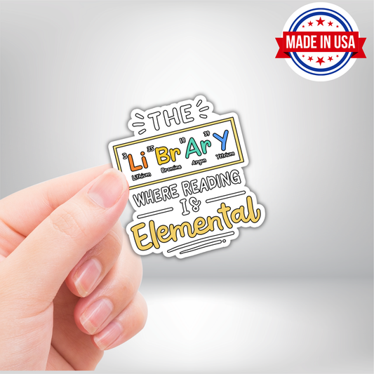 The Library Where Reading is Elemental Vinyl Sticker - Waterproof, UV Resistant, Durable