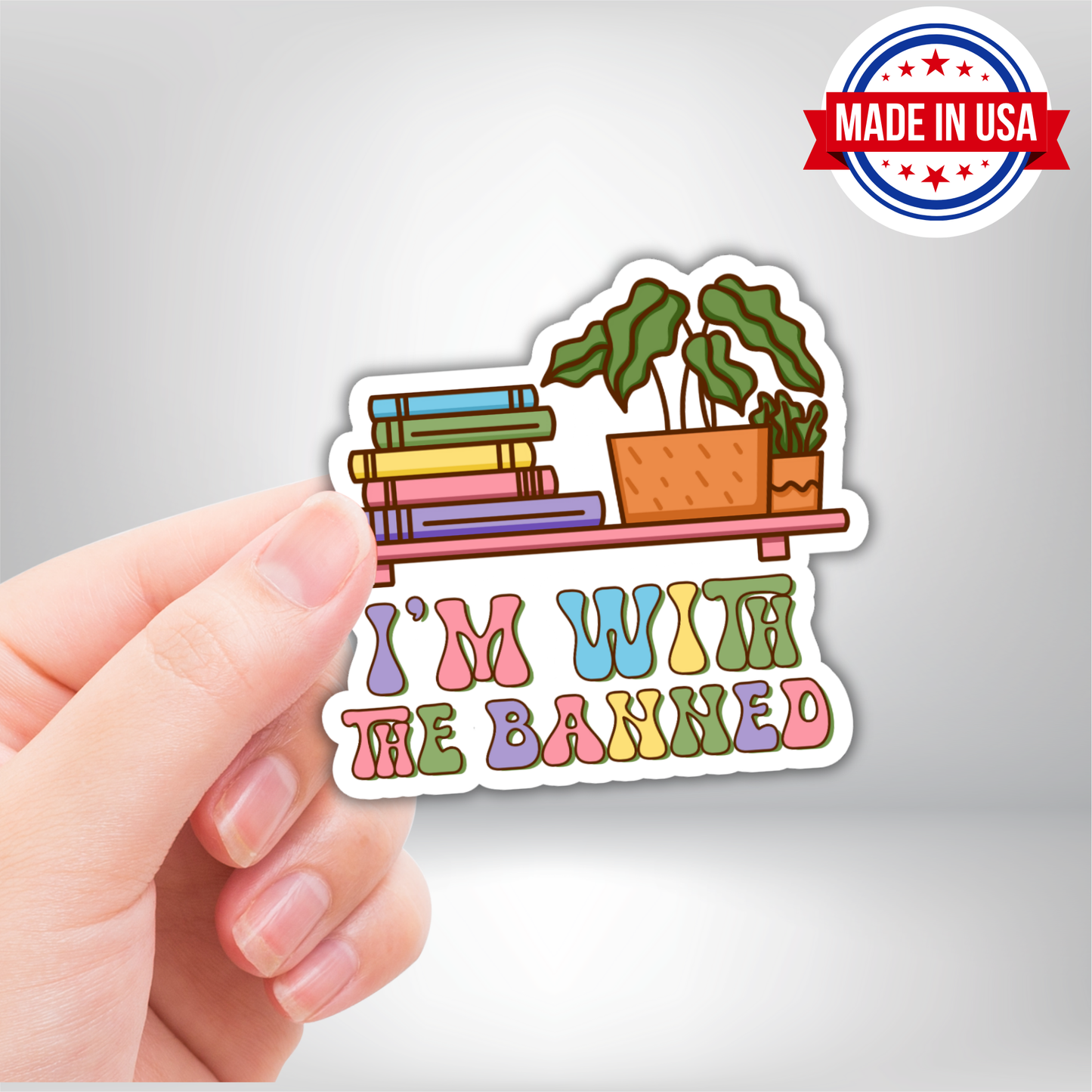 I'm With The Banned Cute Book Vinyl Sticker â€“ Waterproof, UV Resistant, Durable