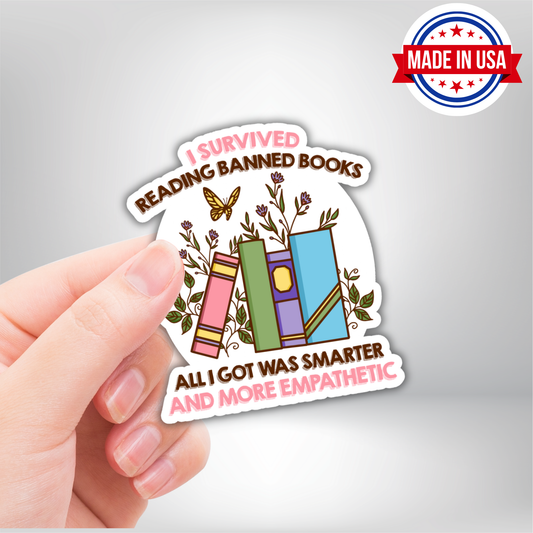 I Survived Reading Banned Books: All I Got Was Smarter Vinyl Sticker - Waterproof, UV Resistant, Durable