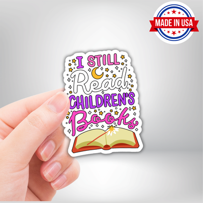 I Still Read Childrens Books Vinyl Sticker â€“ Waterproof, UV Resistant, Durable