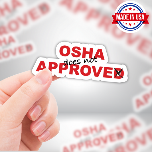 OSHA Does Not Approve Blue Collar Vinyl Sticker - Waterproof, UV Resistant, Durable