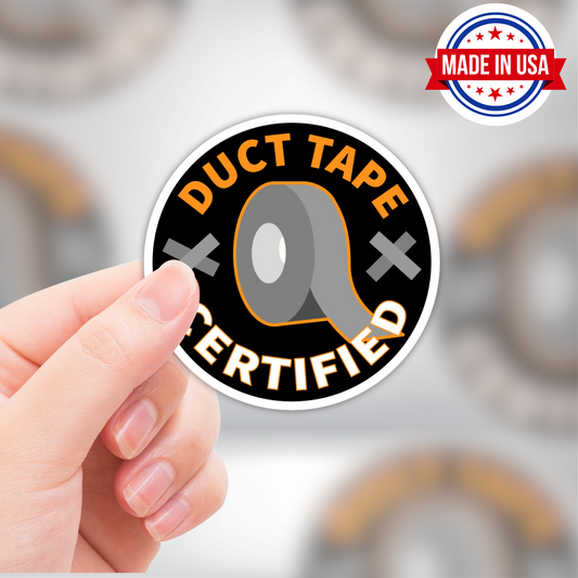 Duct Tape Certified Funny Vinyl Sticker - Waterproof, UV Resistant, Durable