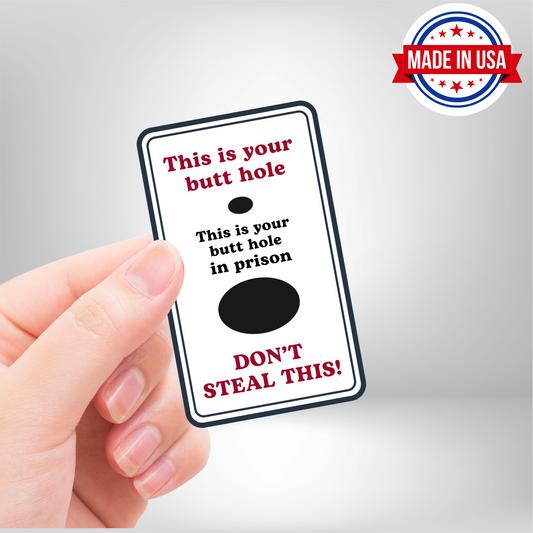 Butthole In Prison Stealing Vinyl Sticker - Waterproof, UV Resistant, Durable