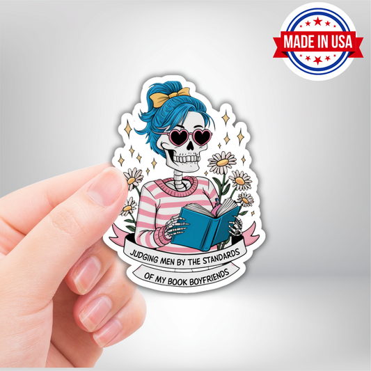 Judging Men By the Standards of My Book Boyfriends Vinyl Sticker - Waterproof, UV Resistant, Durable