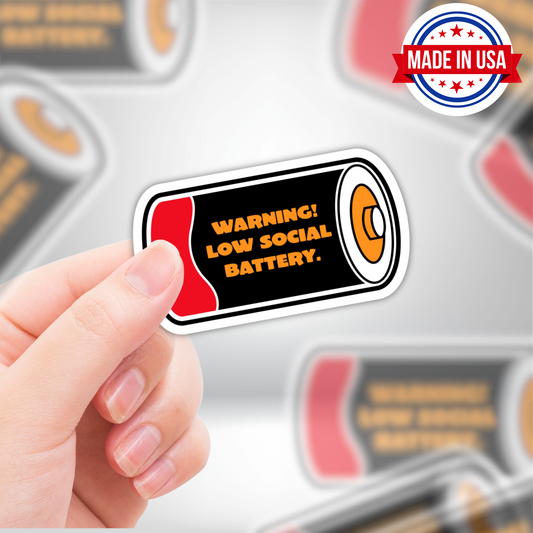 Low Social Battery Funny Sarcastic Vinyl Sticker - Waterproof, UV Resistant, Durable