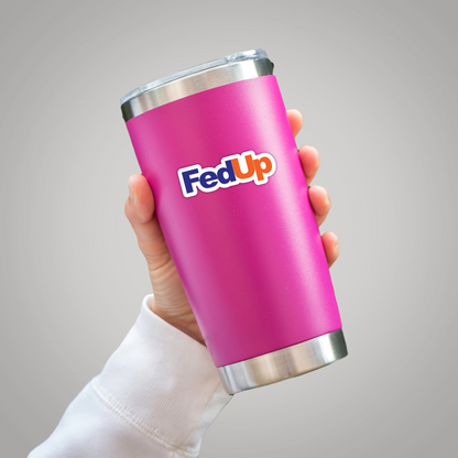 FedUp FedEx Meme Vinyl Sticker – Waterproof, UV Resistant, Durable