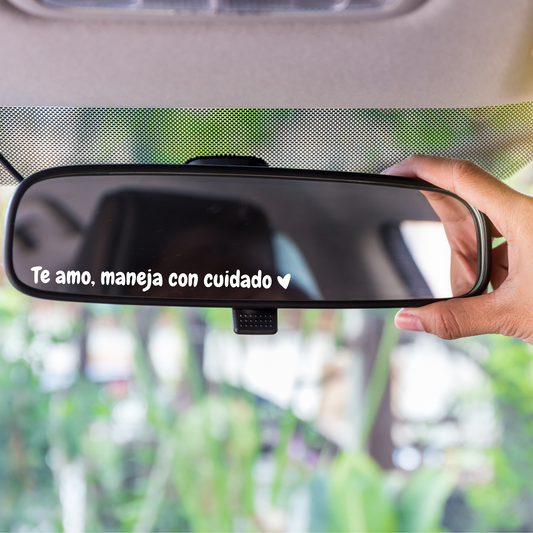 Te Amo, Maneja con Cuidado - I love you, drive safe - Car Sticker Decal in Spanish for Vehicles, Real View Mirror