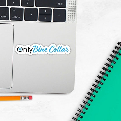 Only Blue Collar Vinyl Sticker & Car Decal – Waterproof, UV Resistant, Durable