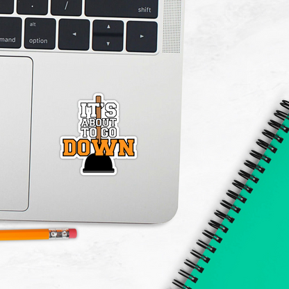 It's About To Go Down Funny Plunger Poop Vinyl Sticker - Waterproof, UV Resistant, Durable
