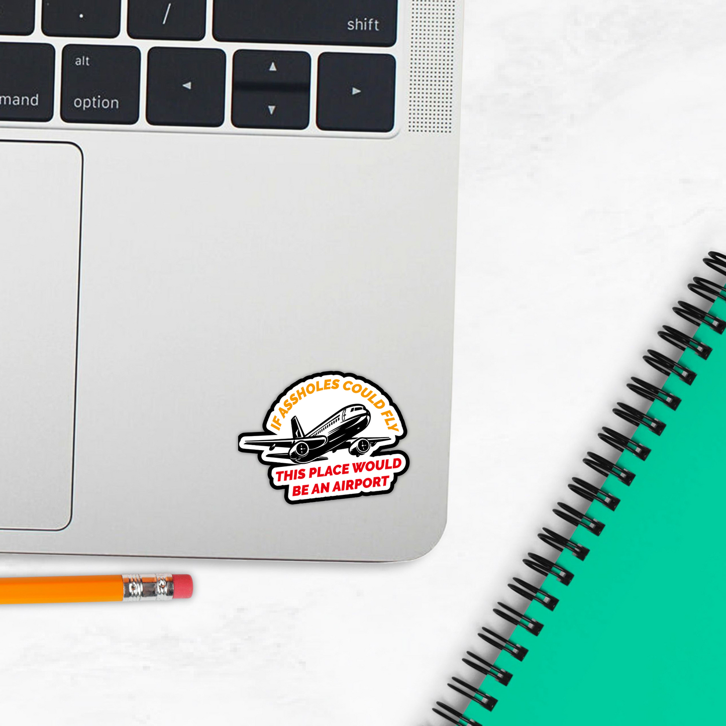 If Assholes Could Fly This Place Would Be An Airport Vinyl Sticker - Waterproof, UV Resistant, Durable