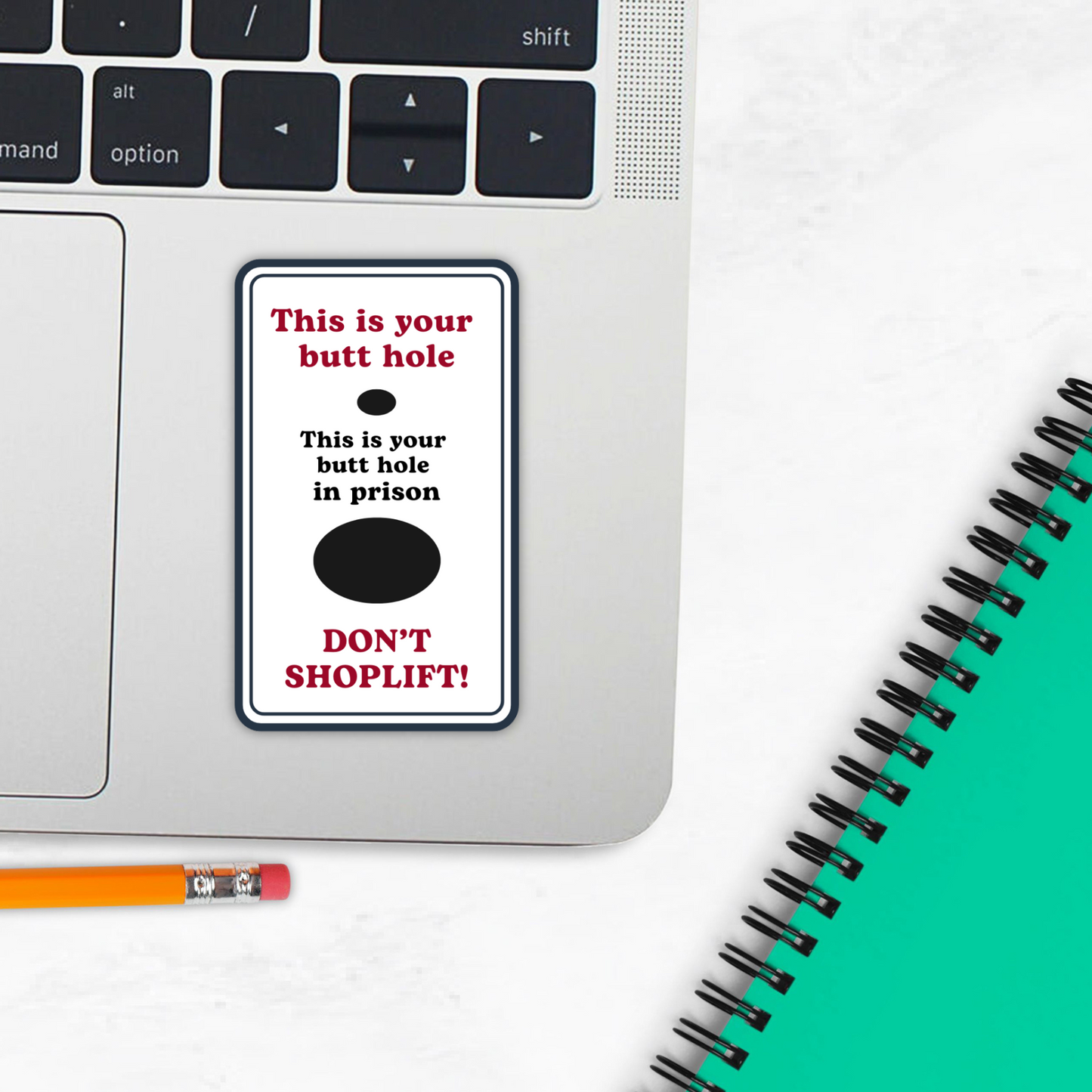 Don't Shoplift Prison Butthole Vinyl Sticker - Waterproof, UV Resistant, Durable