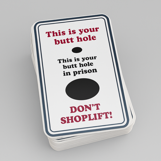 Don't Shoplift Prison Butthole Vinyl Sticker - Waterproof, UV Resistant, Durable