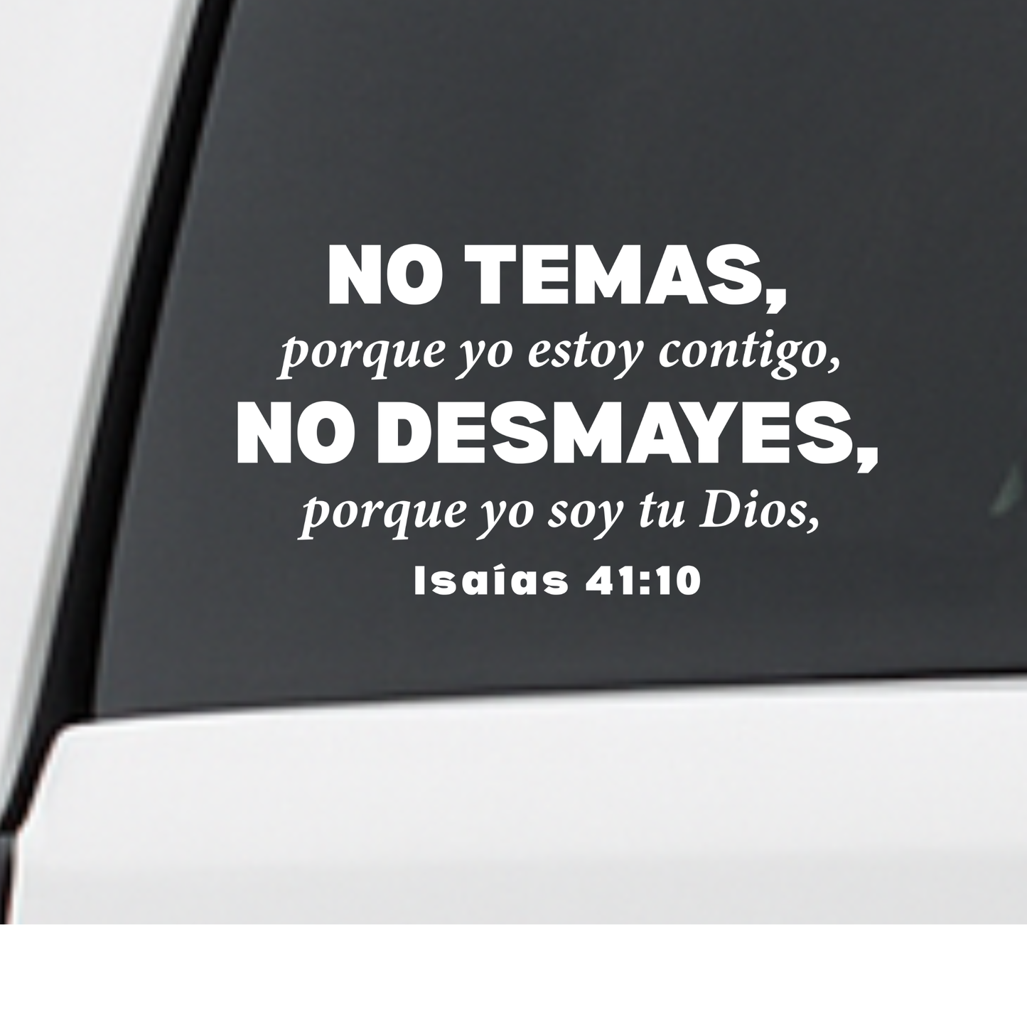 No Temas Isaías 41:10 Sticker - Premium Car Transfer Decal - Con Dios Car Sticker