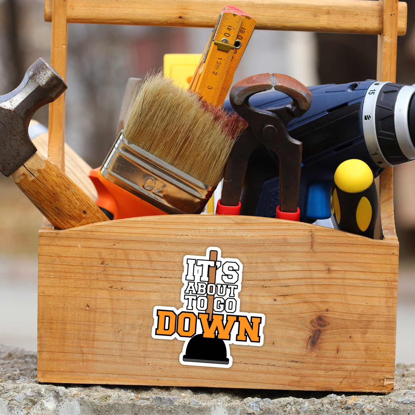 It's About To Go Down Funny Plunger Poop Vinyl Sticker - Waterproof, UV Resistant, Durable