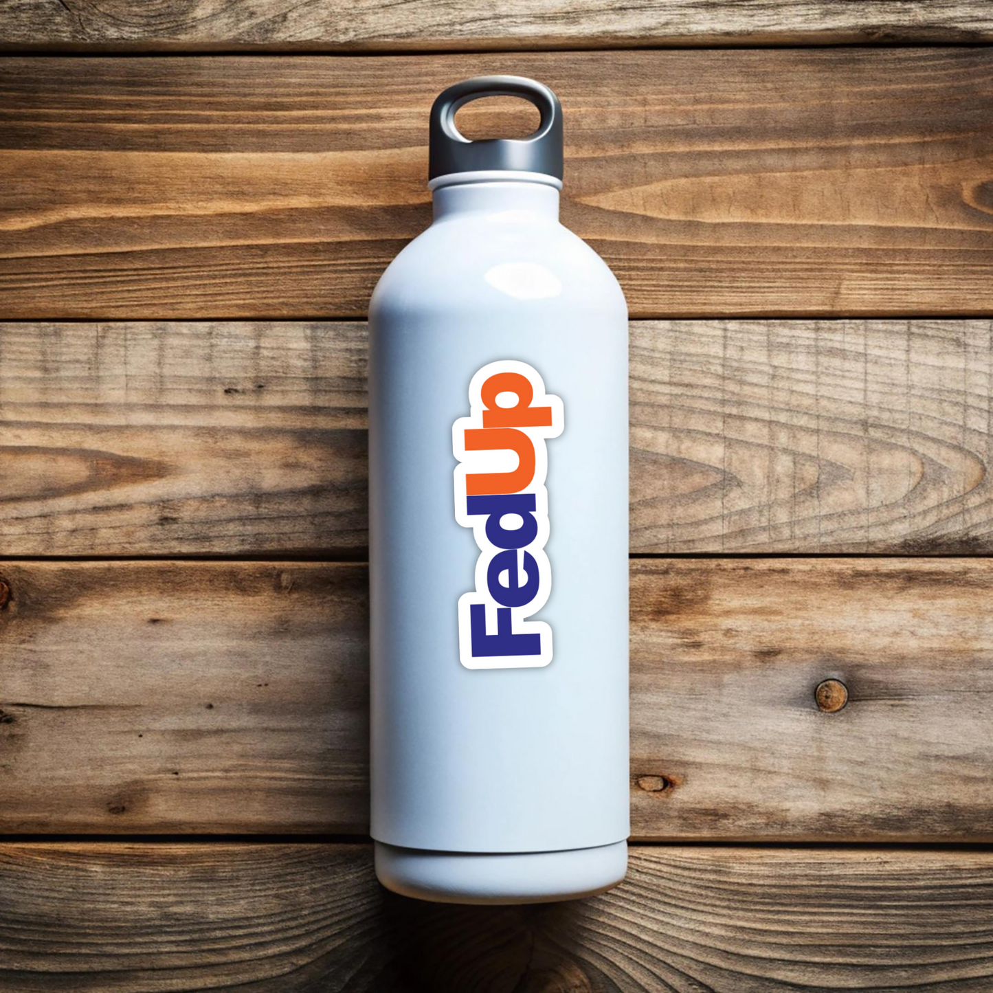 FedUp FedEx Meme Vinyl Sticker – Waterproof, UV Resistant, Durable