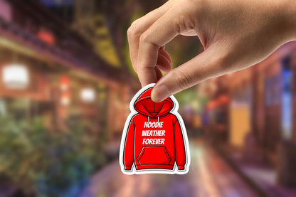 Hoodie Weather Forever | Premium Die Cut Stickers | Premium Vinyl Waterproof Stickers | UV Gloss Lamination.