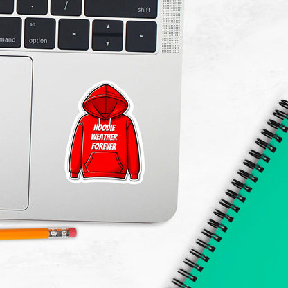 Hoodie Weather Forever | Premium Die Cut Stickers | Premium Vinyl Waterproof Stickers | UV Gloss Lamination.