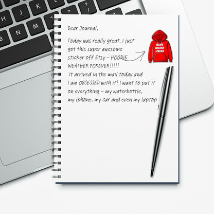 Hoodie Weather Forever | Premium Die Cut Stickers | Premium Vinyl Waterproof Stickers | UV Gloss Lamination.