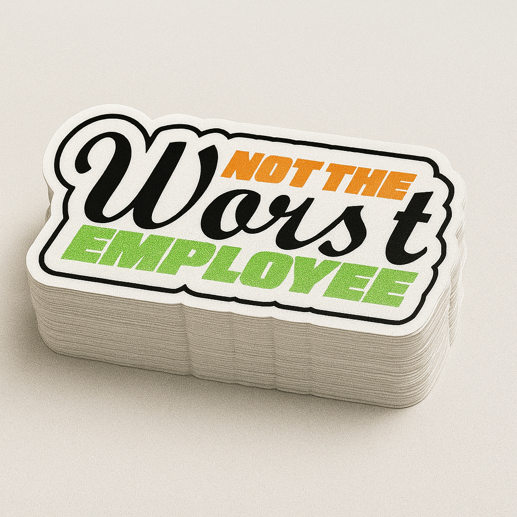 Not The Worst Employee Funny Vinyl Sticker - Waterproof, UV Resistant, Durable