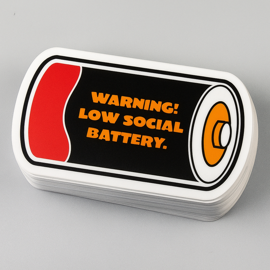 Low Social Battery Funny Vinyl Sticker - Waterproof, UV Resistant, Durable